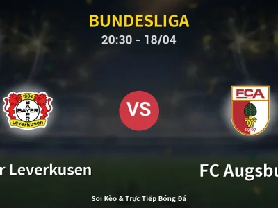 Soi Kèo Bayer Leverkusen vs FC Augsburg – 20:30 18/04 | Nhận Định, Dự Đoán Tỷ Số