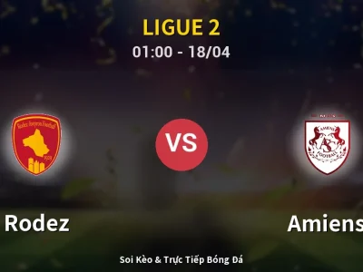 Soi Kèo Rodez vs Amiens – 01:00 18/04 | Nhận Định, Dự Đoán Tỷ Số