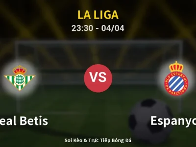 Soi Kèo Real Betis vs Espanyol – 23:30 04/04 | Nhận Định, Dự Đoán Tỷ Số
