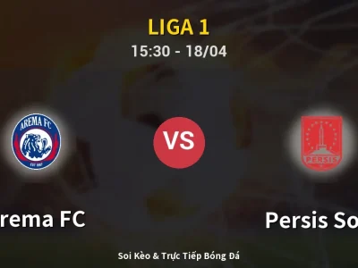 Soi Kèo Arema FC vs Persis Solo – 15:30 18/04 | Nhận Định, Dự Đoán Tỷ Số