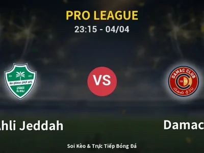 Soi Kèo Al-Ahli Jeddah vs Damac – 23:15 04/04 | Nhận Định, Dự Đoán Tỷ Số