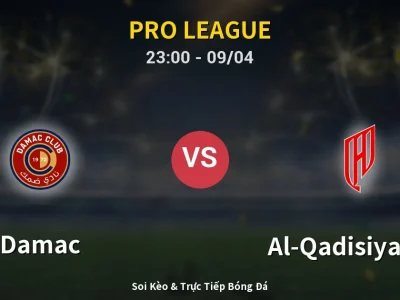 Soi Kèo Damac vs Al-Qadisiyah FC – 23:00 09/04 | Nhận Định, Dự Đoán Tỷ Số
