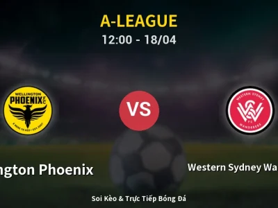 Soi Kèo Wellington Phoenix vs Western Sydney Wanderers – 12:00 18/04 | Nhận Định, Dự Đoán Tỷ Số