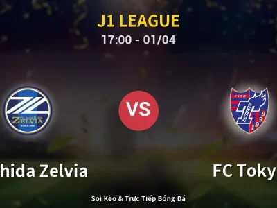 Kết Quả: Machida Zelvia 0-3 FC Tokyo – Highlight & Bàn Thắng | J1 League