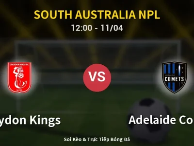 Soi Kèo Croydon Kings vs Adelaide Comets – 12:00 11/04 | Nhận Định, Dự Đoán Tỷ Số