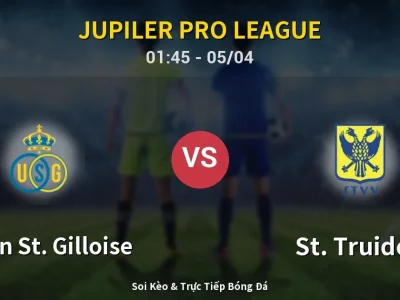 Kết Quả: Union St. Gilloise 1-0 St. Truiden – Highlight & Bàn Thắng | Jupiler Pro League