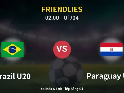 Kết Quả: Brazil U20 3-1 Paraguay U20 – Highlight & Bàn Thắng | Friendlies
